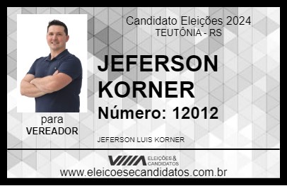 Candidato JEFERSON KORNER 2024 - TEUTÔNIA - Eleições