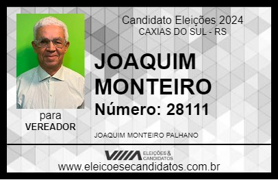 Candidato JOAQUIM MONTEIRO  2024 - CAXIAS DO SUL - Eleições