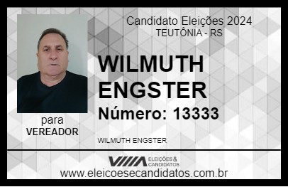 Candidato WILMUTH ENGSTER 2024 - TEUTÔNIA - Eleições