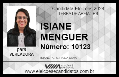 Candidato ISIANE MENGUER 2024 - TERRA DE AREIA - Eleições