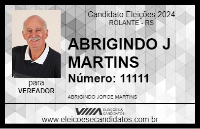 Candidato ABRIGINDO J MARTINS 2024 - ROLANTE - Eleições