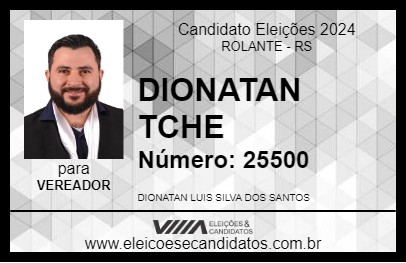 Candidato DIONATAN TCHE 2024 - ROLANTE - Eleições