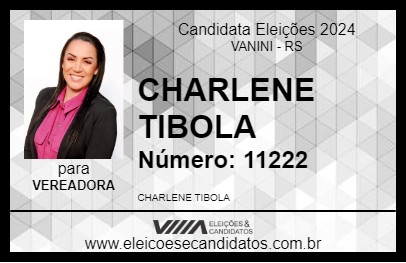 Candidato CHARLENE TIBOLA 2024 - VANINI - Eleições