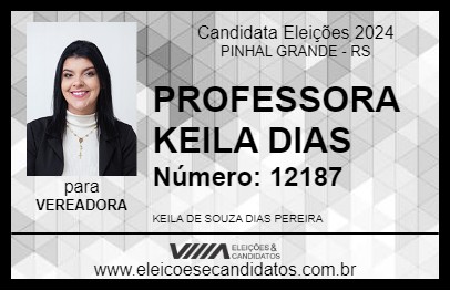 Candidato PROFESSORA KEILA DIAS 2024 - PINHAL GRANDE - Eleições