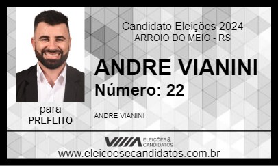 Candidato ANDRE VIANINI 2024 - ARROIO DO MEIO - Eleições