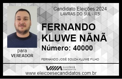 Candidato FERNANDO KLUWE NÃNÃ 2024 - LAVRAS DO SUL - Eleições