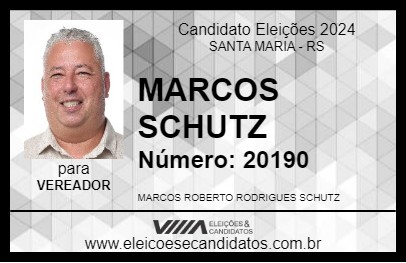 Candidato MARCOS SCHUTZ 2024 - SANTA MARIA - Eleições