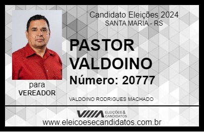 Candidato PASTOR VALDOINO 2024 - SANTA MARIA - Eleições