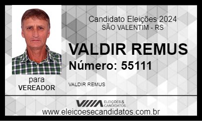 Candidato VALDIR REMUS 2024 - SÃO VALENTIM - Eleições