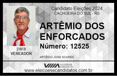 Candidato ARTÊMIO DOS ENFORCADOS 2024 - CACHOEIRA DO SUL - Eleições