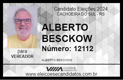 Candidato ALBERTO BESCKOW 2024 - CACHOEIRA DO SUL - Eleições