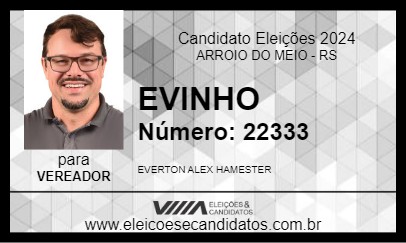 Candidato EVINHO 2024 - ARROIO DO MEIO - Eleições