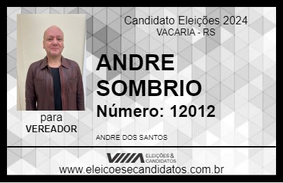 Candidato ANDRE SOMBRIO 2024 - VACARIA - Eleições