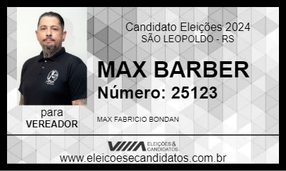 Candidato MAX BARBER 2024 - SÃO LEOPOLDO - Eleições