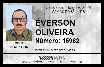 Candidato ÉVERSON OLIVEIRA 2024 - CAXIAS DO SUL - Eleições