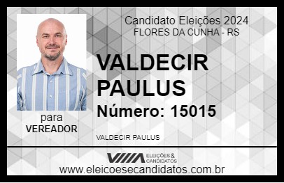 Candidato VALDECIR PAULUS 2024 - FLORES DA CUNHA - Eleições