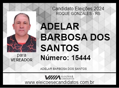 Candidato ADELAR BARBOSA DOS SANTOS 2024 - ROQUE GONZALES - Eleições