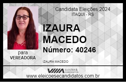 Candidato IZAURA MACEDO 2024 - ITAQUI - Eleições