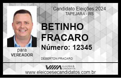 Candidato BETINHO FRACARO 2024 - TAPEJARA - Eleições