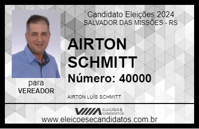 Candidato AIRTON SCHMITT 2024 - SALVADOR DAS MISSÕES - Eleições