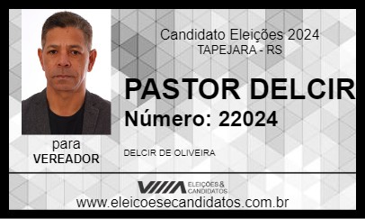 Candidato PASTOR DELCIR 2024 - TAPEJARA - Eleições