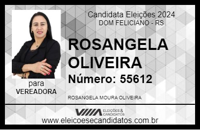 Candidato ROSANGELA OLIVEIRA 2024 - DOM FELICIANO - Eleições