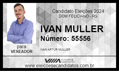 Candidato IVAN MULLER 2024 - DOM FELICIANO - Eleições