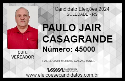 Candidato PAULO JAIR CASAGRANDE 2024 - SOLEDADE - Eleições