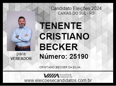 Candidato TENENTE CRISTIANO BECKER 2024 - CAXIAS DO SUL - Eleições