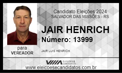 Candidato JAIR HENRICH 2024 - SALVADOR DAS MISSÕES - Eleições