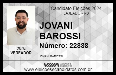 Candidato JOVANI BAROSSI 2024 - LAJEADO - Eleições