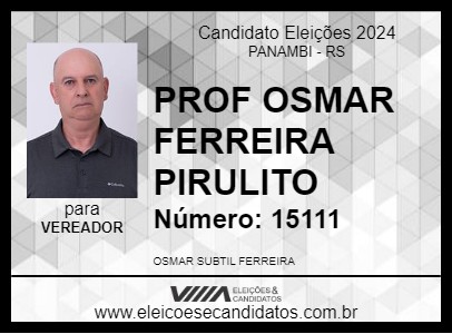 Candidato PROF OSMAR FERREIRA PIRULITO 2024 - PANAMBI - Eleições