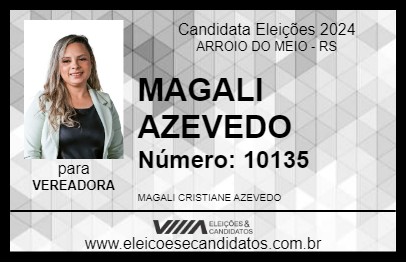 Candidato MAGALI AZEVEDO 2024 - ARROIO DO MEIO - Eleições