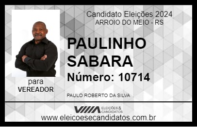 Candidato PAULINHO SABARA 2024 - ARROIO DO MEIO - Eleições