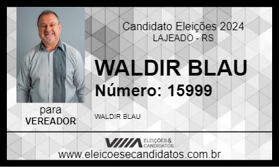 Candidato WALDIR BLAU 2024 - LAJEADO - Eleições