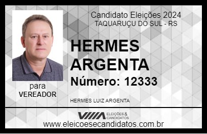 Candidato HERMES ARGENTA 2024 - TAQUARUÇU DO SUL - Eleições