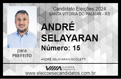 Candidato ANDRÉ SELAYARAN 2024 - SANTA VITÓRIA DO PALMAR - Eleições