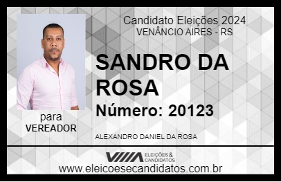 Candidato SANDRO DA ROSA 2024 - VENÂNCIO AIRES - Eleições