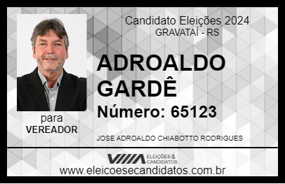 Candidato ADROALDO GARDÊ 2024 - GRAVATAÍ - Eleições