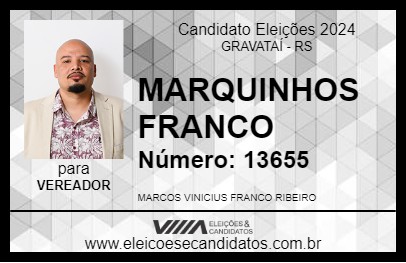 Candidato MARQUINHOS FRANCO 2024 - GRAVATAÍ - Eleições