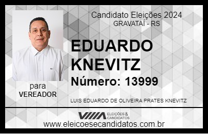 Candidato EDUARDO KNEVITZ 2024 - GRAVATAÍ - Eleições