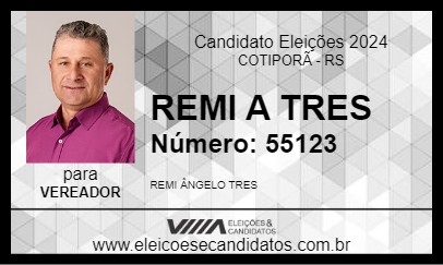 Candidato REMI A TRES 2024 - COTIPORÃ - Eleições