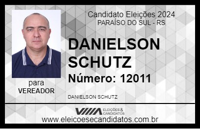 Candidato DANIELSON SCHUTZ 2024 - PARAÍSO DO SUL - Eleições