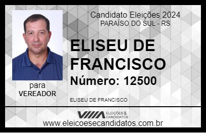 Candidato ELISEU DE FRANCISCO 2024 - PARAÍSO DO SUL - Eleições