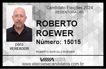 Candidato ROBERTO ROEWER 2024 - REDENTORA - Eleições