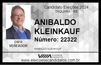 Candidato ANIBALDO KLEINKAUF 2024 - TAQUARA - Eleições