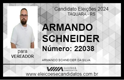 Candidato ARMANDO SCHNEIDER 2024 - TAQUARA - Eleições