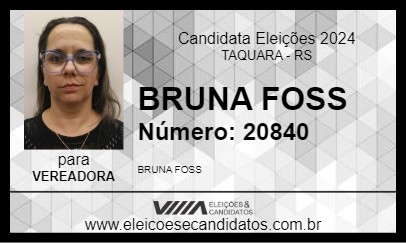 Candidato BRUNA FOSS 2024 - TAQUARA - Eleições