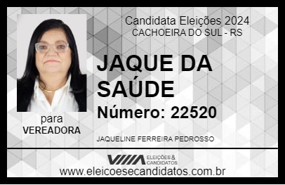 Candidato JAQUE DA SAÚDE 2024 - CACHOEIRA DO SUL - Eleições