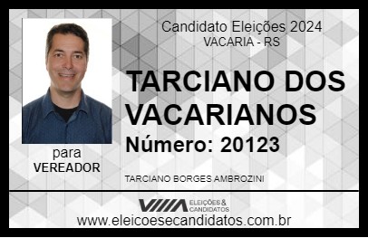 Candidato TARCIANO  DOS VACARIANOS  2024 - VACARIA - Eleições